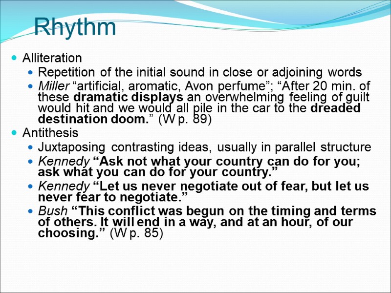 Rhythm Alliteration Repetition of the initial sound in close or adjoining words Miller “artificial,